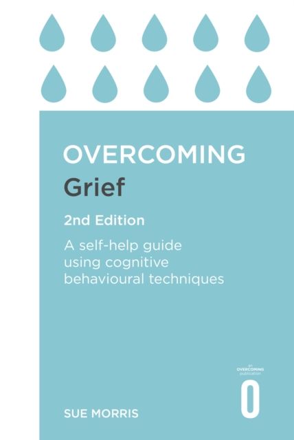 Forsidebilde av Overcoming Grief 2nd Edition : A Self-Help Guide Using Cognitive Behavioural Techniques