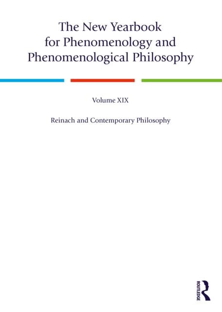 The New Yearbook for Phenomenology and Phenomenological Philosophy : Volume 19, Reinach and Contemporary Philosophy