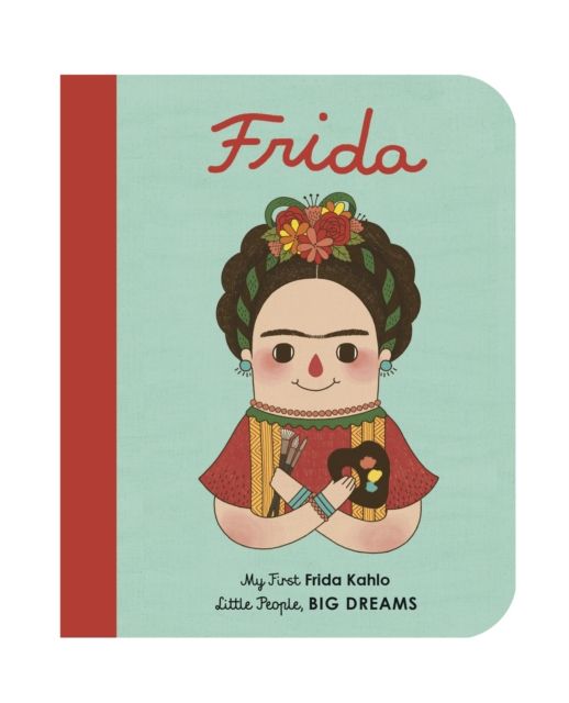 Frida Kahlo : My First Frida Kahlo