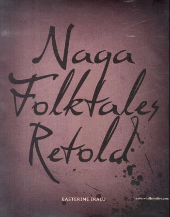 Naga folktales retold : volume one