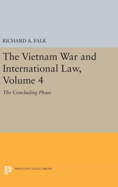 The Vietnam War and International Law, Volume 4 : The Concluding Phase
