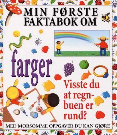 Min første faktabok om farger : visste du at regnbuen er rund?
