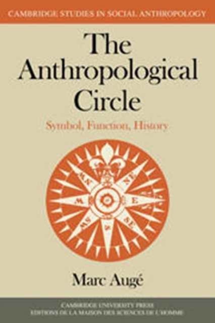 The Anthropological Circle : Symbol, Function, History