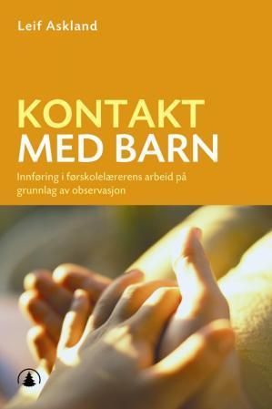 Kontakt med barn : innføring i førskolelærerens arbeid på grunnlag av observasjon