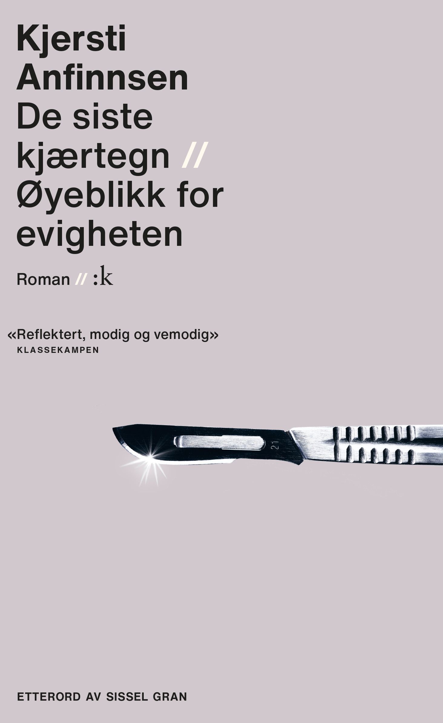 De siste kjærtegn ; Øyeblikk for evigheten : roman