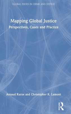 Mapping Global Justice : Perspectives, Cases and Practice