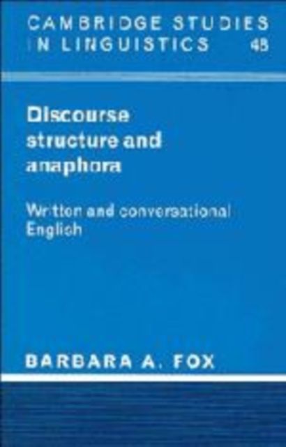 Discourse Structure and Anaphora : Written and Conversational English