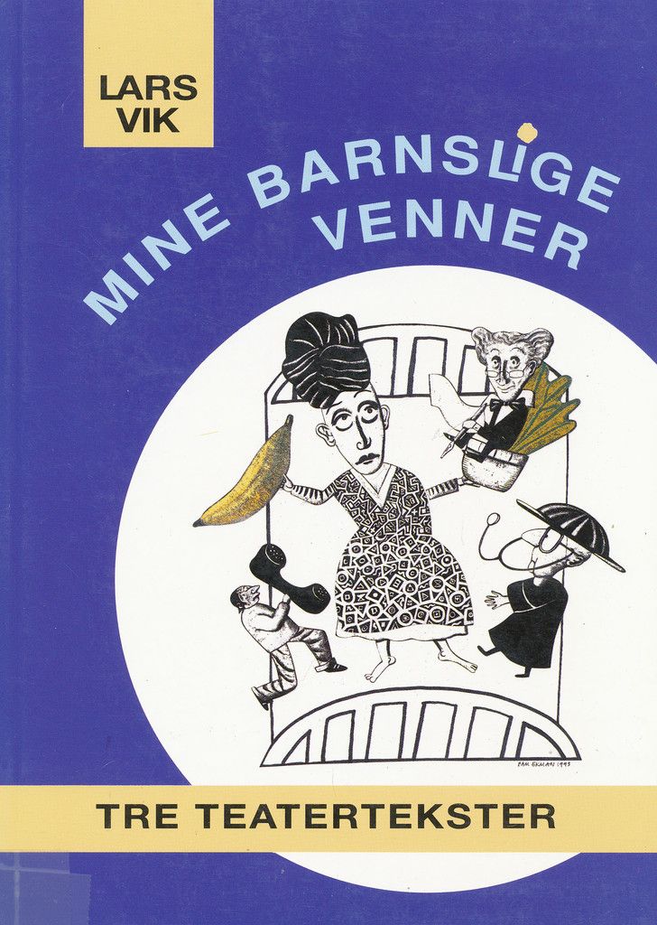 Mine barnslige venner : tre teatertekster