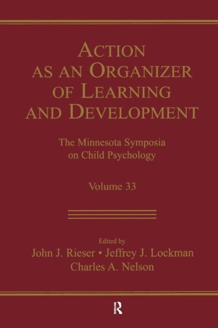 Action As An Organizer of Learning and Development : Volume 33 in the Minnesota Symposium on Child Psychology Series