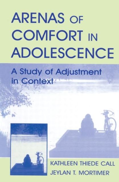 Arenas of Comfort in Adolescence : A Study of Adjustment in Context