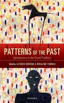 Patterns of the Past : Epitedeumata in the Greek Tradition
