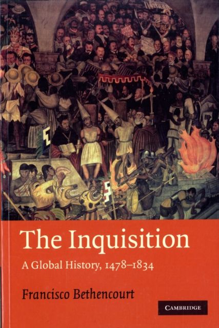The Inquisition : A Global History 1478–1834