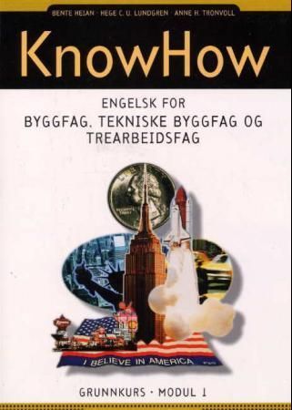 KnowHow : engelsk for byggfag, tekniske byggfag og trearbeidsfag : grunnkurs, modul 1