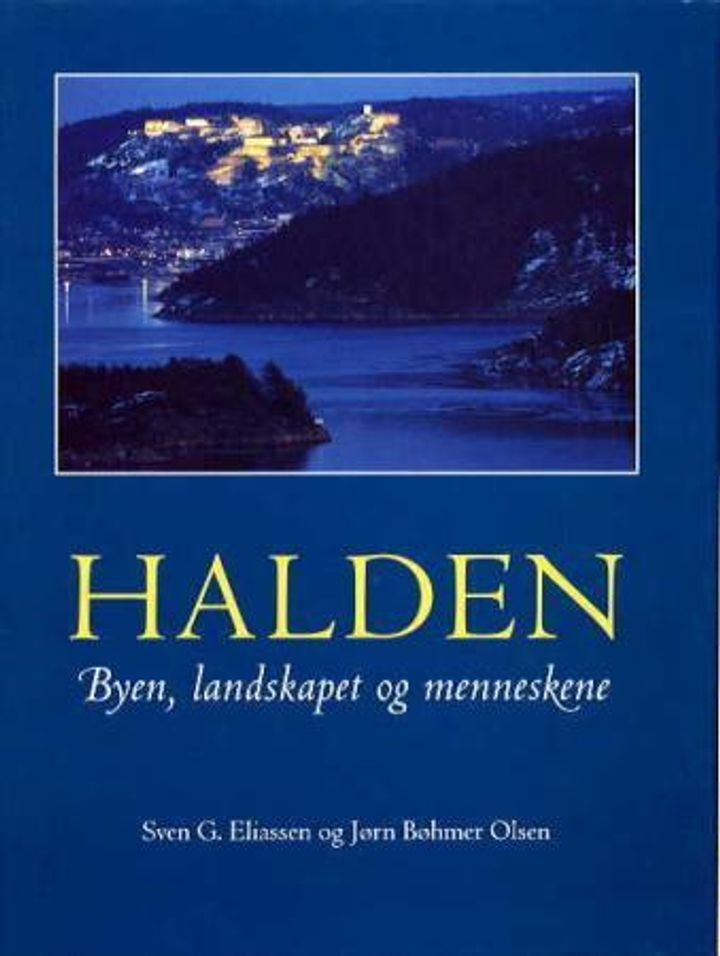 Halden : byen, landskapet og menneskene