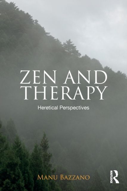 Zen and Therapy : Heretical Perspectives