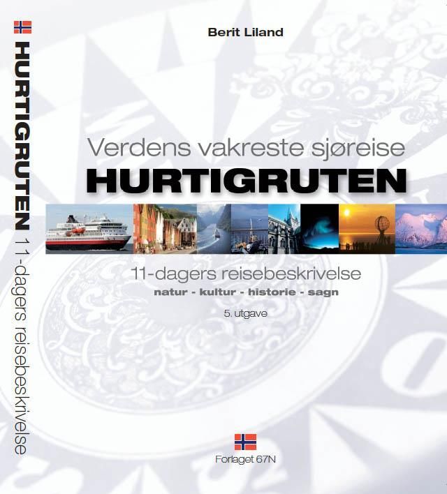 Hurtigruten : verdens vakreste sjøreise : 11 dagers reisebeskrivelse : natur, kultur, historie, sagn