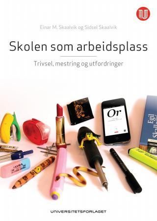 Forsidebilde av Skolen som arbeidsplass : trivsel, mestring og utfordringer