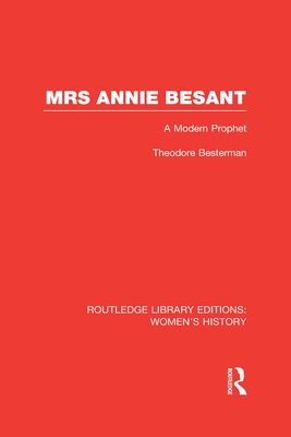 Mrs Annie Besant : A Modern Prophet