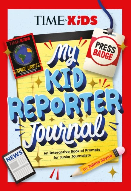 TIME for Kids: My Kid Reporter Journal : An Interactive Book of Prompts for Junior Journalists