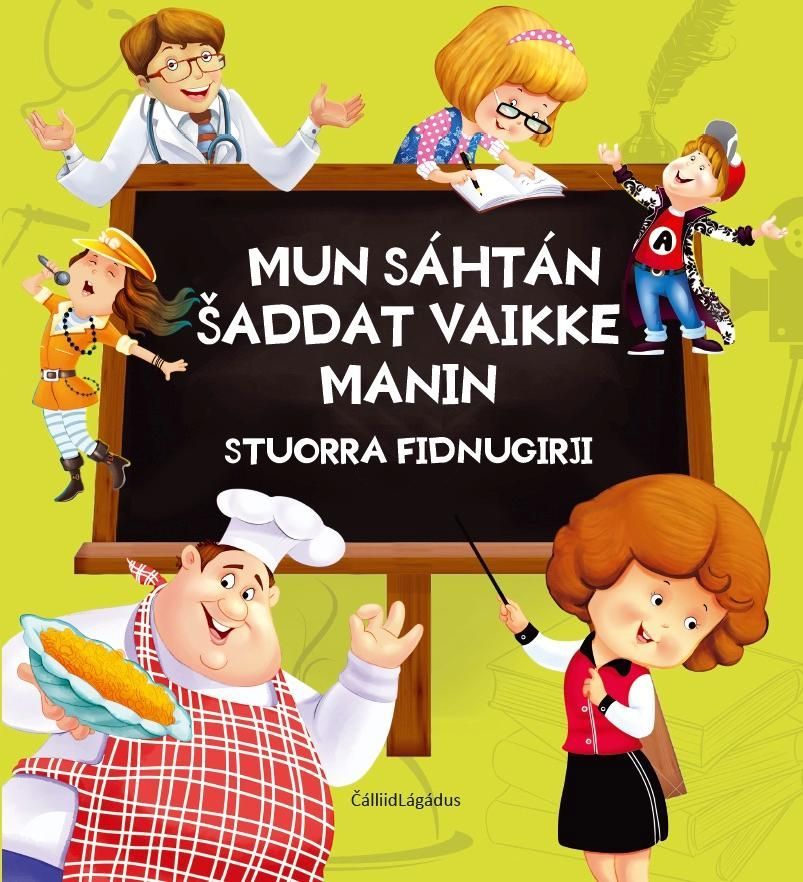 Mun sáhtán šaddat vaikke manin : stuorra fidnugirji