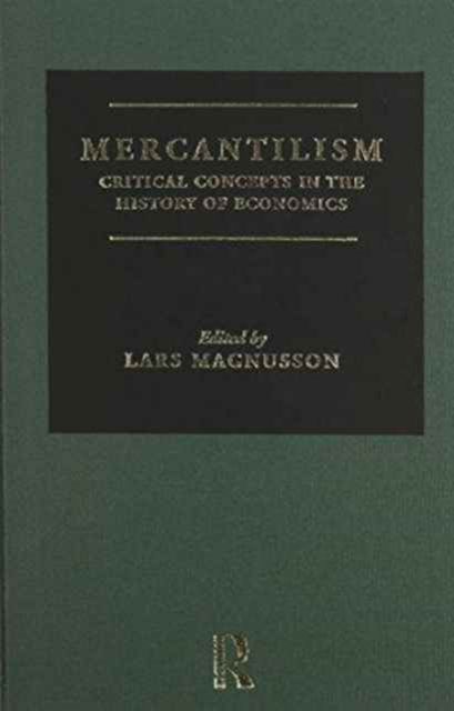 Mercantilism : Critical Concepts in the History of Economics