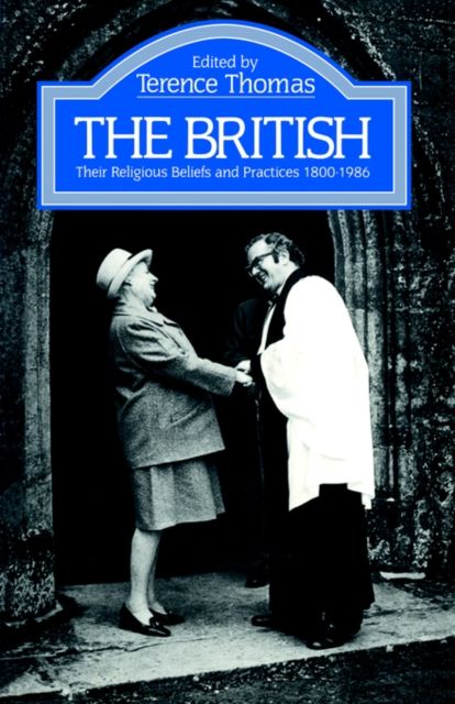 The British : Their Religious Beliefs and Practices 1800-1986