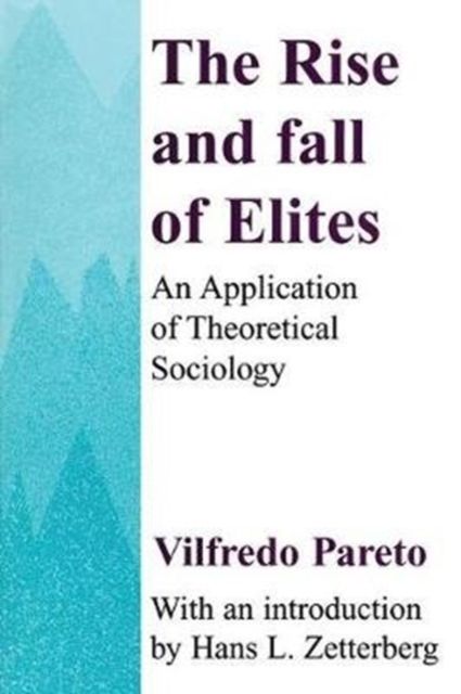 The Rise and Fall of Elites : Application of Theoretical Sociology