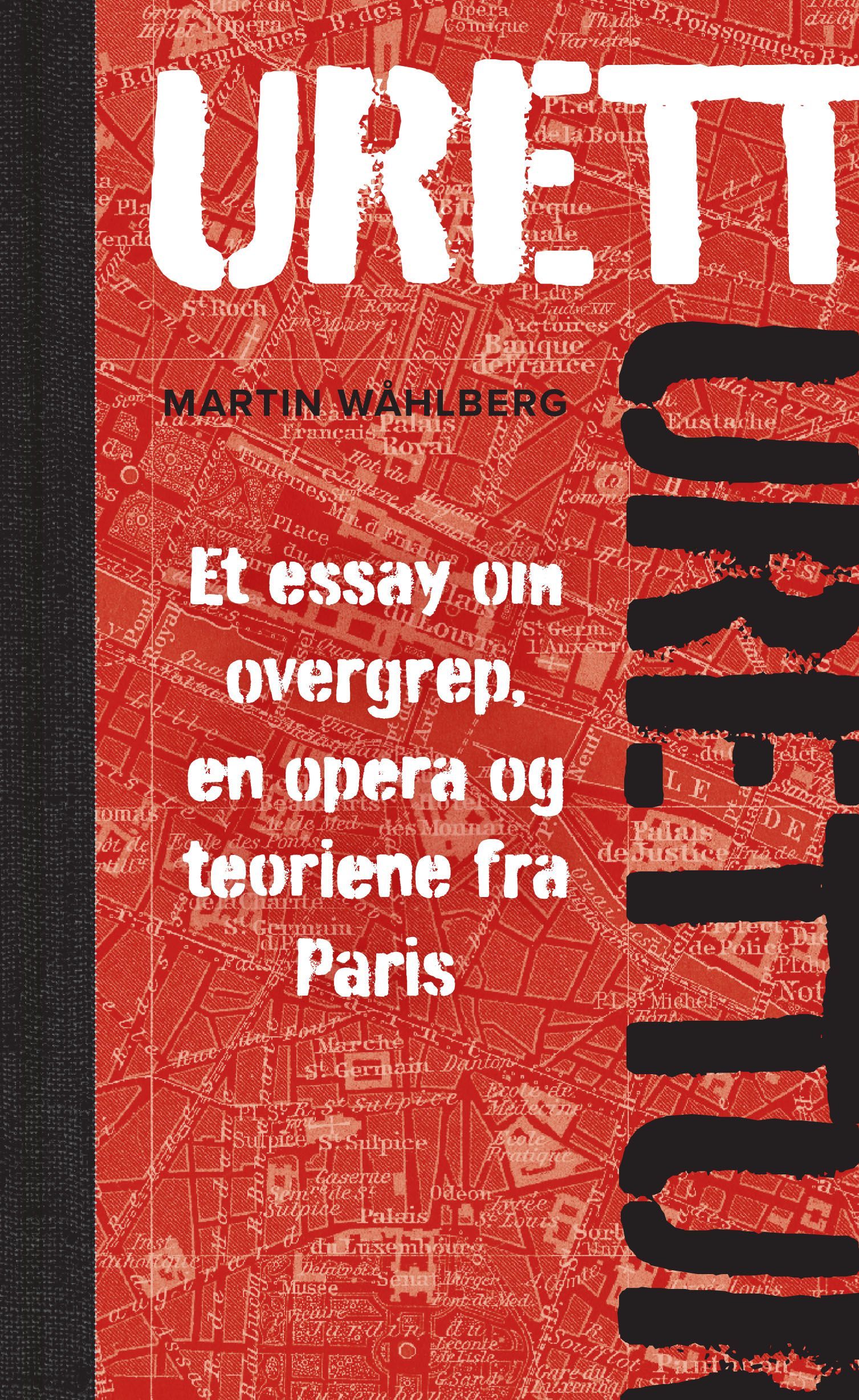 Urett : et essay om overgrep, en opera og teoriene fra Paris
