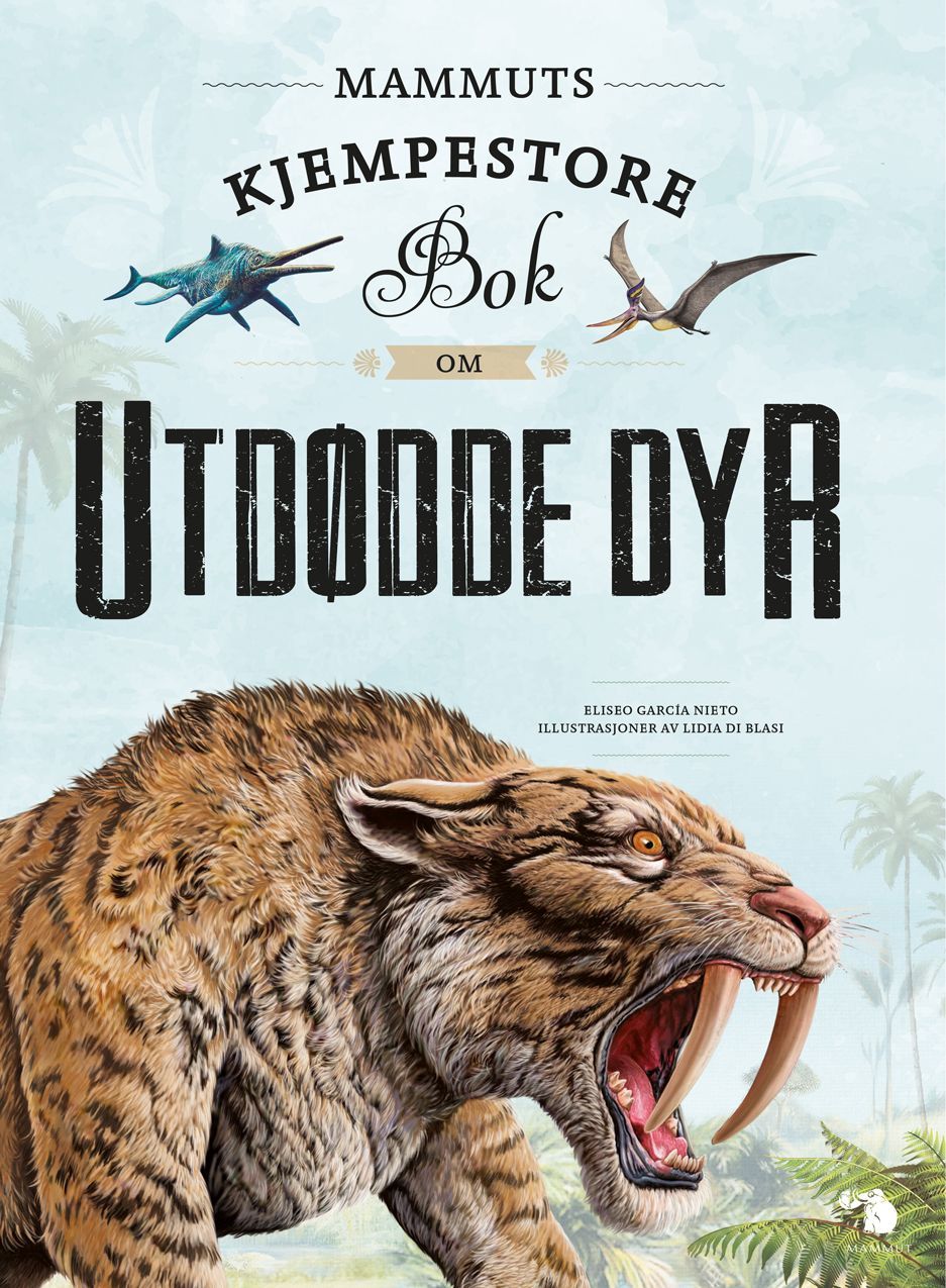 Forsidebilde av Mammuts kjempestore bok om utdødde dyr