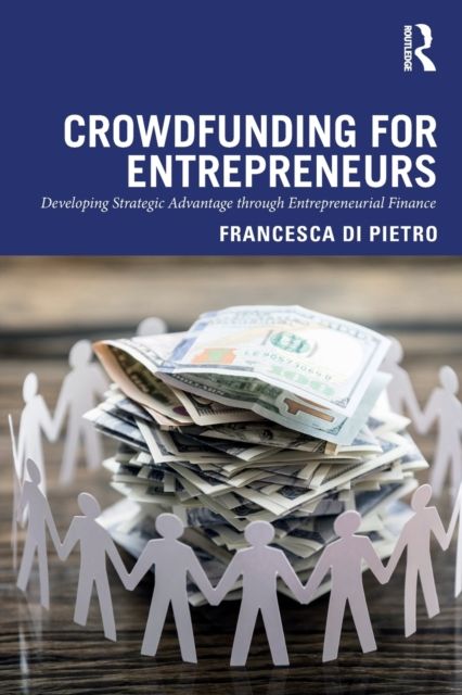 Crowdfunding for Entrepreneurs : Developing Strategic Advantage through Entrepreneurial Finance