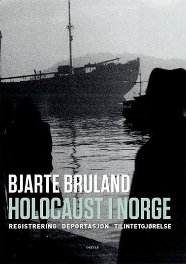 Holocaust i Norge : registrering, deportasjon, tilintetgjørelse