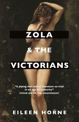 Zola and the Victorians : Censorship in the Age of Hypocrisy