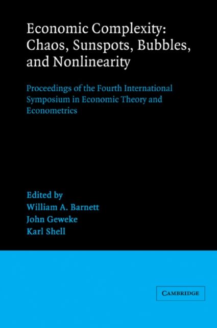 Economic Complexity: Chaos, Sunspots, Bubbles, and Nonlinearity : Proceedings of the Fourth International Symposium in Economic Theory and Econometrics