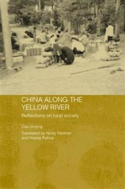 China Along the Yellow River : Reflections on Rural Society