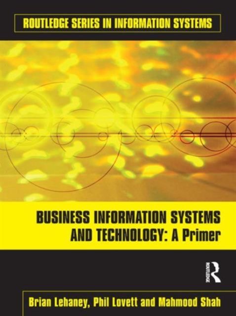 Business Information Systems and Technology : A Primer