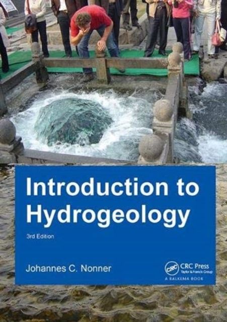 Introduction to Hydrogeology, Third Edition : Unesco-IHE Delft Lecture Note Series