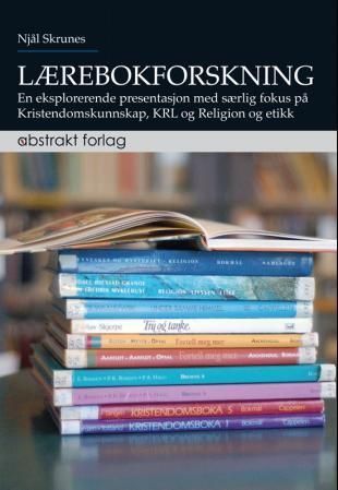 Lærebokforskning : en eksplorerende presentasjon med særlig fokus på Kristendomskunnskap, KRL og Religion og etikk