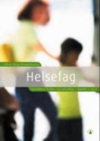 Helsefag : grunnkurs helse- og sosialfag : modul 2 og 4