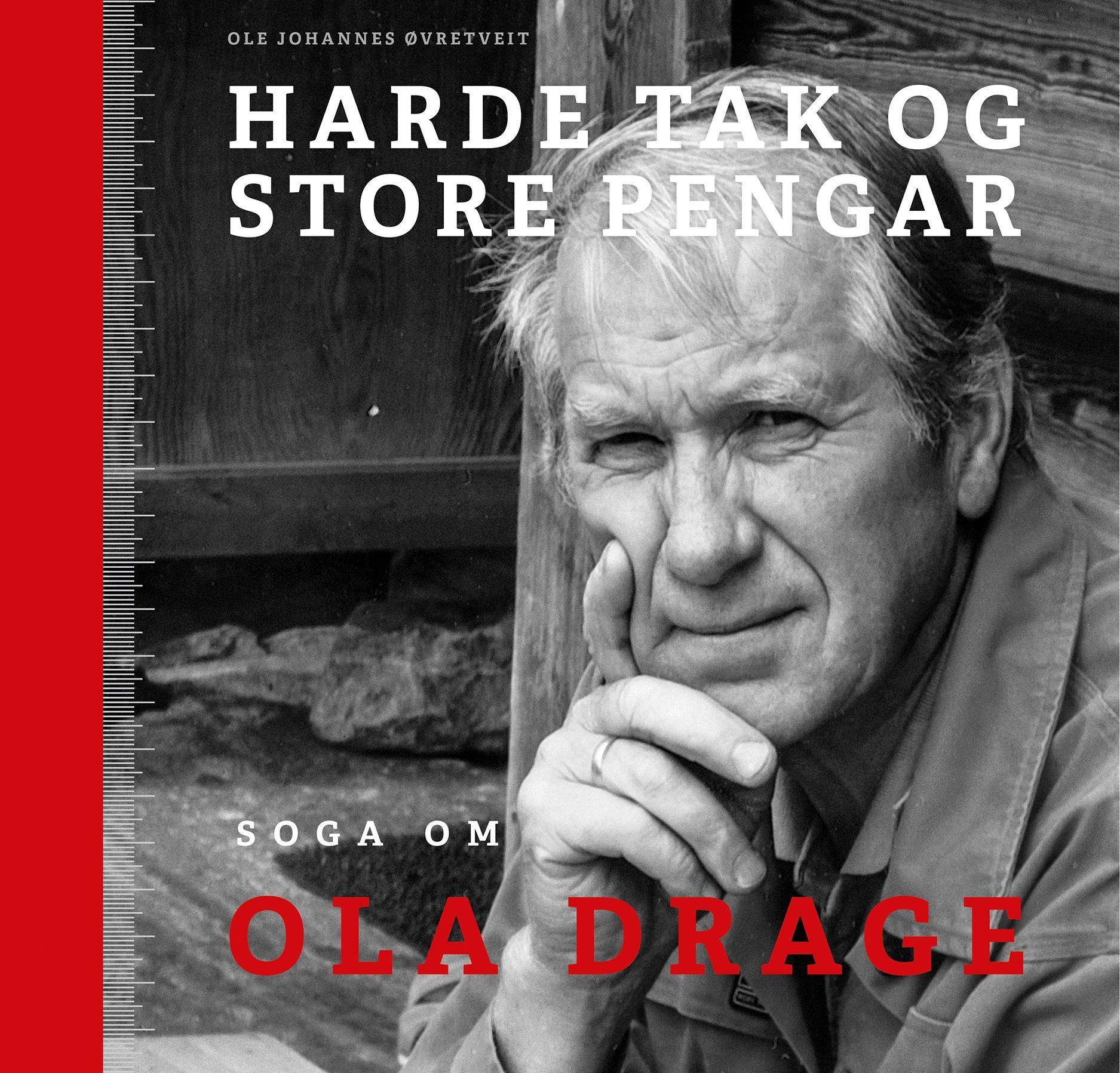 Harde tak og store pengar : soga om Ola Drage