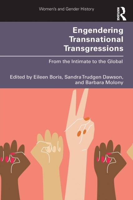 Engendering Transnational Transgressions : From the Intimate to the Global