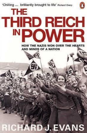 The Third Reich in Power, 1933 - 1939 : How the Nazis Won Over the Hearts and Minds of a Nation