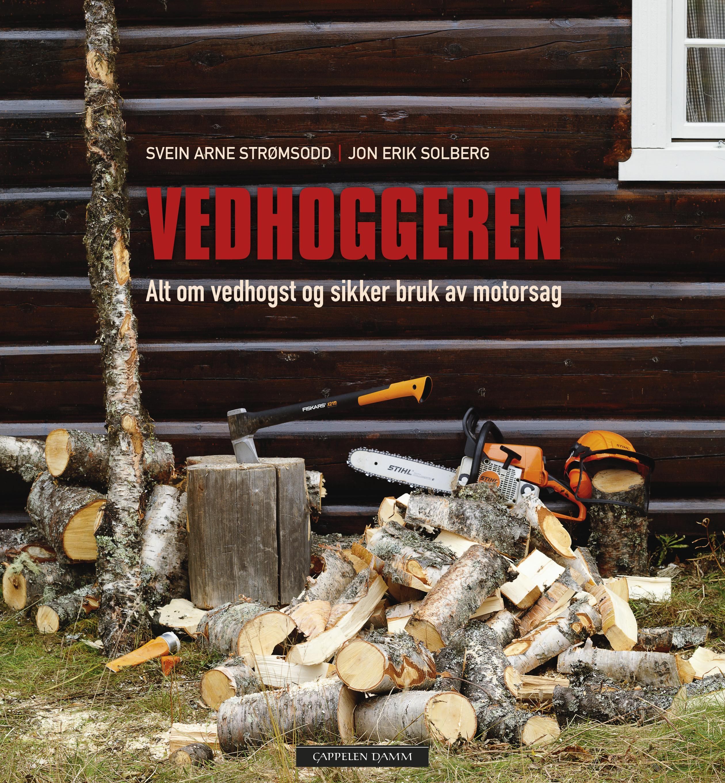 Vedhoggeren : alt om vedhogst og sikker bruk av motorsag