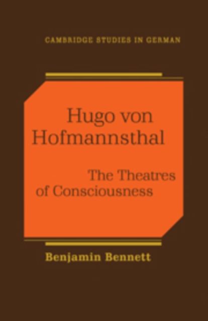 Hugo von Hofmannsthal : The Theaters of Consciousness
