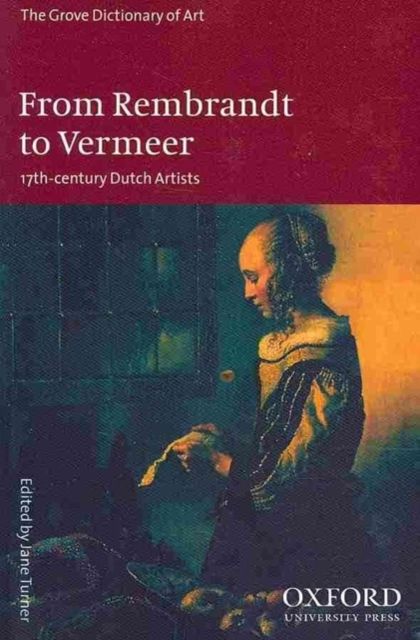 From Rembrandt to Vermeer : 17-Century Dutch Artists