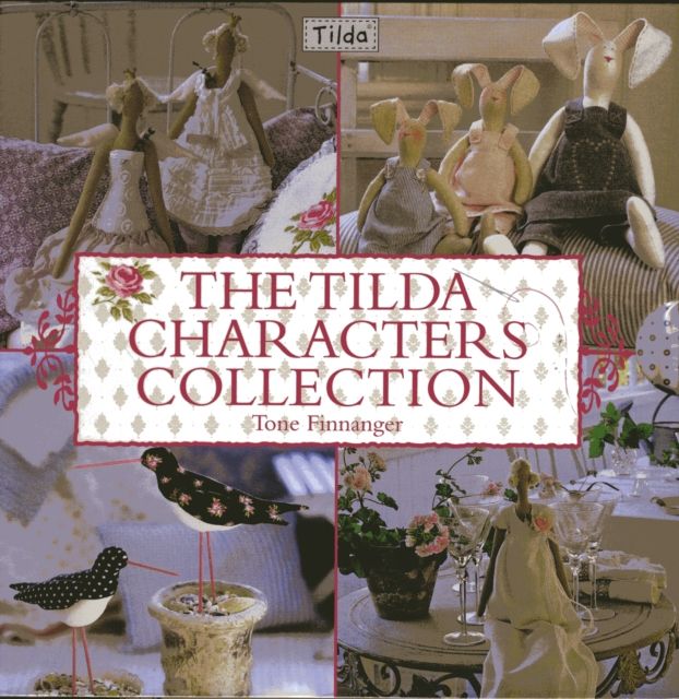 Forsidebilde av The Tilda Characters Collection: Birds, Bunnies, Angels and Dolls