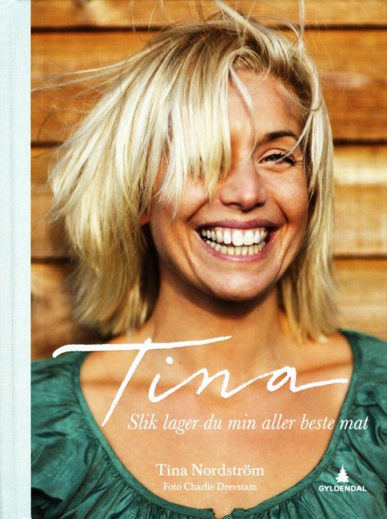 Tina : slik lager du min aller beste mat