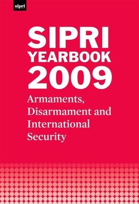 SIPRI Yearbook 2009 : Armaments, Disarmament and International Security