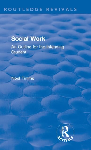 Social Work : An Outline for the Intending Student