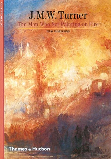 J. M. W. Turner : The Man Who Set Painting on Fire