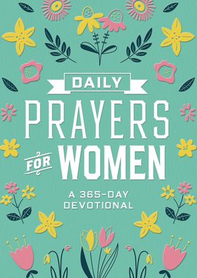 Daily Prayers for Women : A 365-Day Devotional